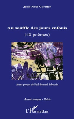 Au souffle des jours enfouis - (40 poèmes)