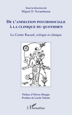De l'animation psychosociale à la clinique du quotidien - Le Centre Racard, critique et clinique