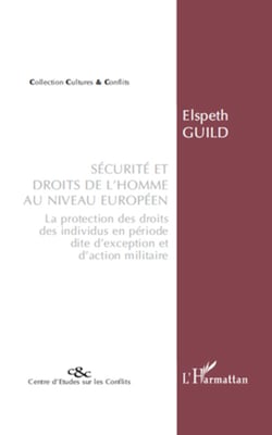 Sécurité et droits de l'homme au niveau européen - La protection des droits des individus en période dite d'exception et d'action militaire