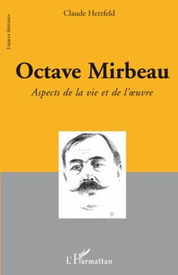 Octave Mirbeau - Aspects de la vie et de l'oeuvre
