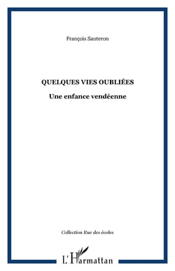 Quelques vies oubliées - Une enfance vendéenne