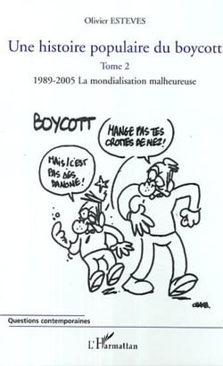 Une histoire populaire du boycott - Tome 2 : 1989-2005, la mondialisation malheureuse