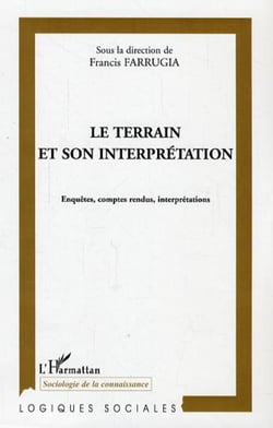Le terrain et son interprétation - Enquête, comptes rendus, interprétations