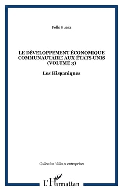 Le développement économique communautaire aux États-Unis (volume 3) - Les Hispaniques