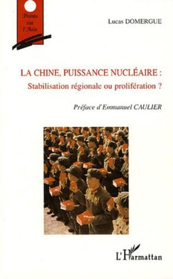 La Chine, puissance nucléaire - Stabilisation régionale ou prolifération ?
