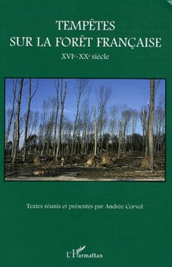 Tempêtes sur la forêt française - XVIe-XXe siècle