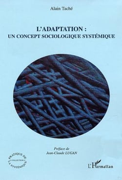 L'adaptation: un concept sociologique systémique - Un concept sociologique systémique