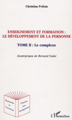 Enseignement et formation le développement de la personne - Tome 2 - Le complexe