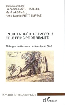 Entre la quête de l'absolu et le principe de réalité - Mélanges en l'honneur de Jean-Marie Paul