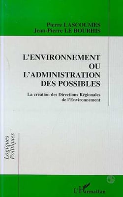 L'environnement ou l'administration des possibles - La création des Directions Régionales de l'Environnement