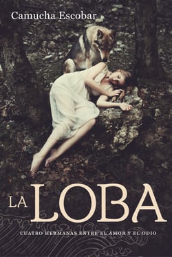 La loba - Cuatro hermanas entre el amor y el odio