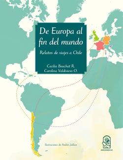 De Europa al fin del mundo - Relatos de viajes a Chile