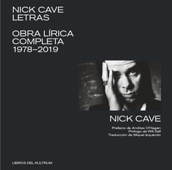 Nick Cave: Letras - Obra lírica completa 1978-2019 (bilingüe)