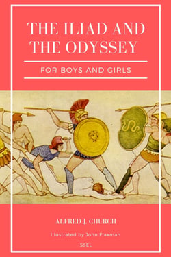 The Iliad and the Odyssey - for boys and girls