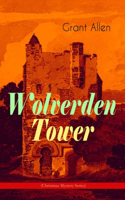 Wolverden Tower (Christmas Mystery Series) - Supernatural &amp; Occult Thriller (Gothic Classic)