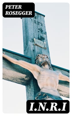 I.N.R.I - A prisoner's Story of the Cross