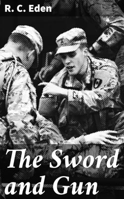 The Sword and Gun - A History of the 37th Wis. Volunteer Infantry