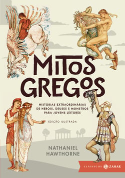 Mitos gregos: edição ilustrada - Histórias extraordinárias de heróis, deuses e monstros para jovens leitores