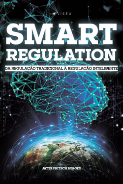 Smart Regulation - Da regulação tradicional à regulação inteligente
