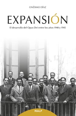 Expansión - El desarrollo del Opus Dei entre los años 1940 y 1945