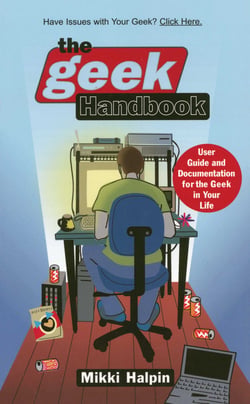 The Geek Handbook - User Guide and Documentation for the Geek in Your Life