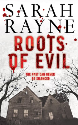 Roots of Evil - Past crimes lead to new murder in this compelling novel of psychological suspense