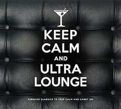 Keep Calm And Ultra Lounge