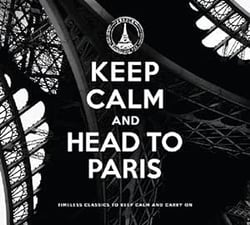 Keep Calm And Head To Paris