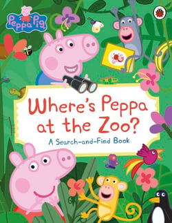 Peppa Pig: Where’s Peppa at the Zoo? - A Search-and-Find Book