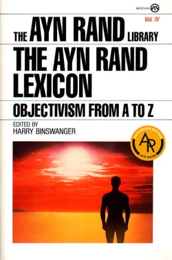 The Ayn Rand Lexicon - Objectivism from A to Z