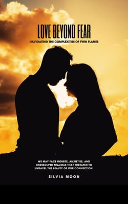 Love Beyond Fear: Navigating the Complexities of Twin Flames - Twin Flame Union