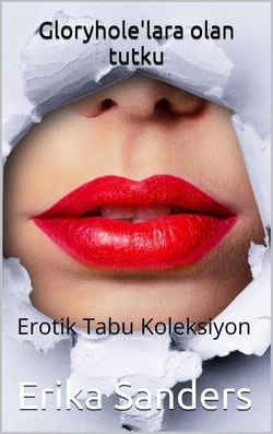 Gloryhole'lara olan tutku - Erotik Tabu Koleksiyon, #52