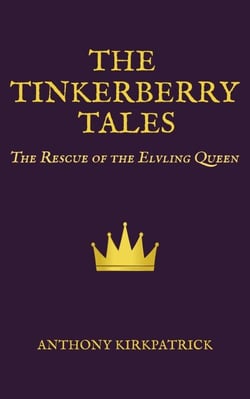 The Tinkerberry tales - The Rescue of the Elvling Queen - The Tinkerberry Tales, #1