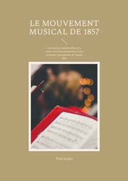 Le Mouvement musical de 1857 - Une analyse approfondie de la scène musicale européenne et des tendances marquantes de l'année 1857