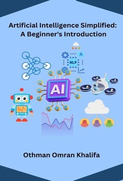 Artificial Intelligence Simplified:  A Beginner's Introduction