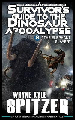 A Survivor's Guide to the Dinosaur Apocalypse, Episode Eight: "The Elephant Slayer" - A Survivor's Guide to the Dinosaur Apocalypse, #8