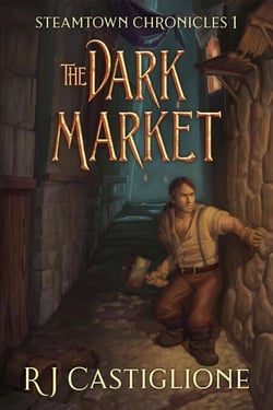 Steamtown Chronicles 1: The Dark Market - Steamtown Chronicles GameLit Series