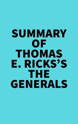 Summary of Thomas E. Ricks's The Generals