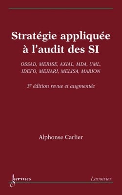 Stratégie appliquée à l'audit des SI - OSSAD, MERISE, AXIAL, MDA, UML, IDEFO, MEHARI, MELISA, MARION