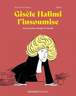 Gisèle Halimi l'insoumise - Avocate pour changer le monde