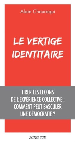Le Vertige identitaire - Tirer les leçons de l’expérience collective : comment peut basculer une démocratie ?