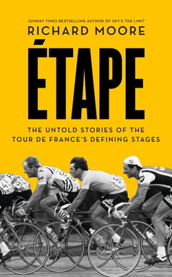 Etape - The untold stories of the Tour de France’s defining stages