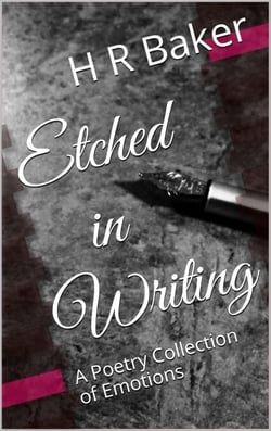Etched in Writing: A Poetry Collection of Emotions