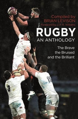 Rugby: An Anthology - The Brave, the Bruised and the Brilliant