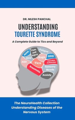 Understanding Tourette Syndrome: A Complete Guide to Tics and Beyond - The NeuroHealth Collection: Understanding Diseases of the Nervous System, #20