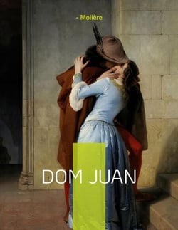 Dom Juan - Ou le Festin de Pierre