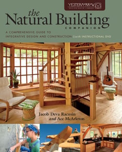 The Natural Building Companion - A Comprehensive Guide to Integrative Design and Construction