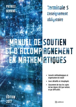Manuel de soutien et d'accompagnement en mathématiques - Terminale S - édition 2017