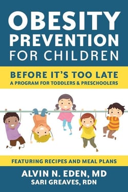 Obesity Prevention for Children - Before It's Too Late: A Program for Toddlers &amp; Preschoolers