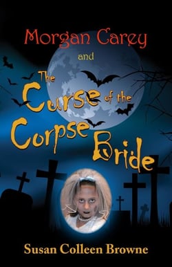 Morgan Carey and The Curse of the Corpse Bride - Morgan Carey Adventures, #1